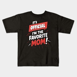 its official im the favorite Mom Kids T-Shirt